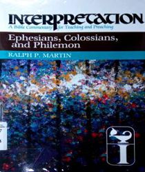 INTERPRETATION: EPHESIANS, COLOSSIANS, AND PHILEMON